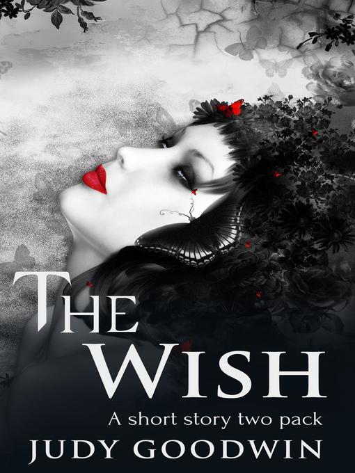 Title details for The Wish by Judy Goodwin - Available